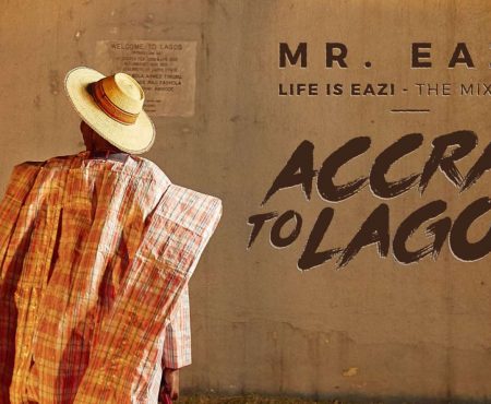 Accra to Lagos by Mr Eazi is a mixtape everyone should cop