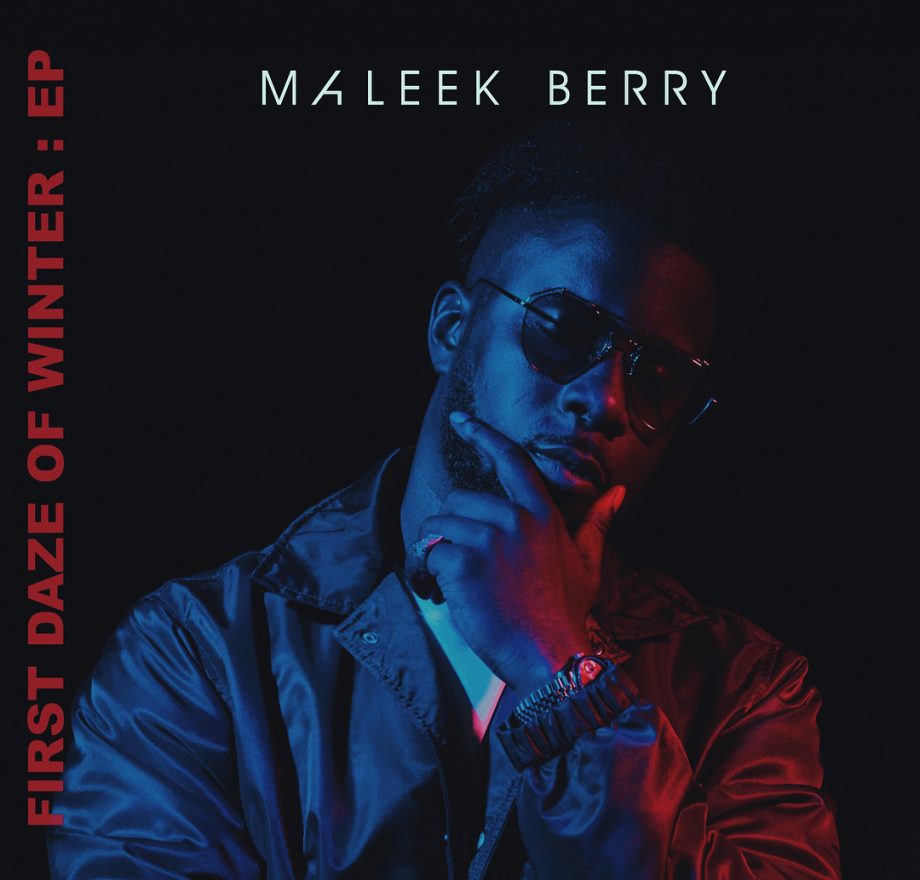 ICYMI: Maleek Berry just dropped his First Daze of Winter