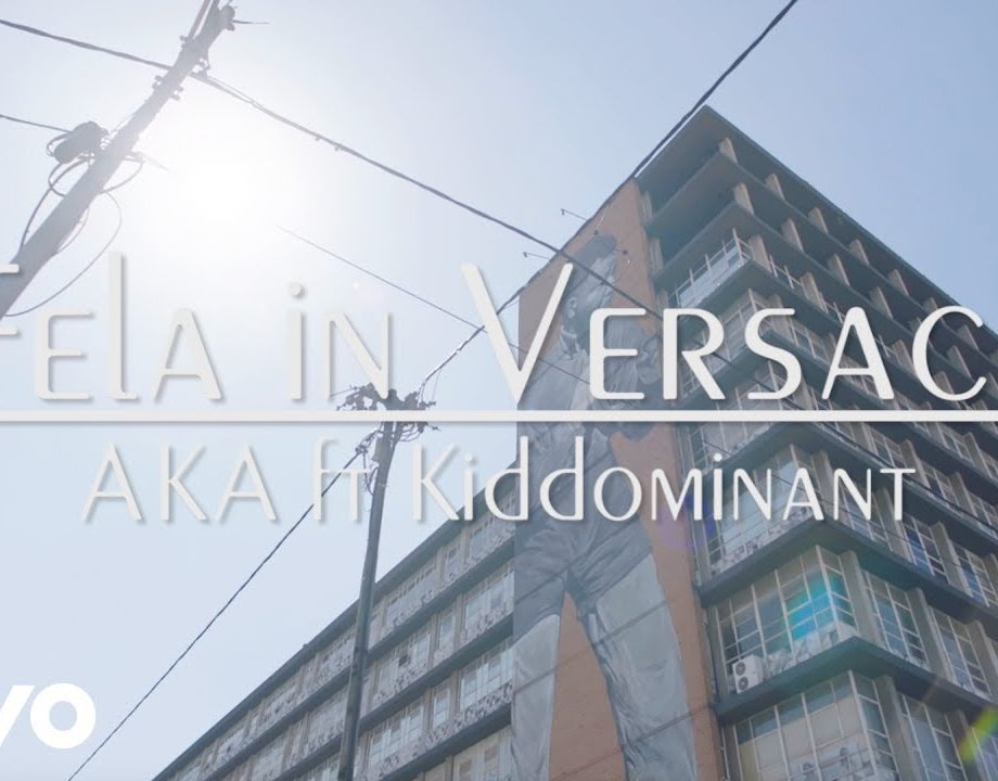 AKA – Fela In Versace ft. Kiddominant
